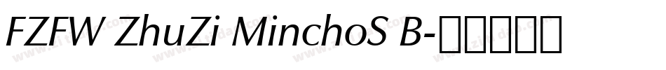 FZFW ZhuZi MinchoS B字体转换